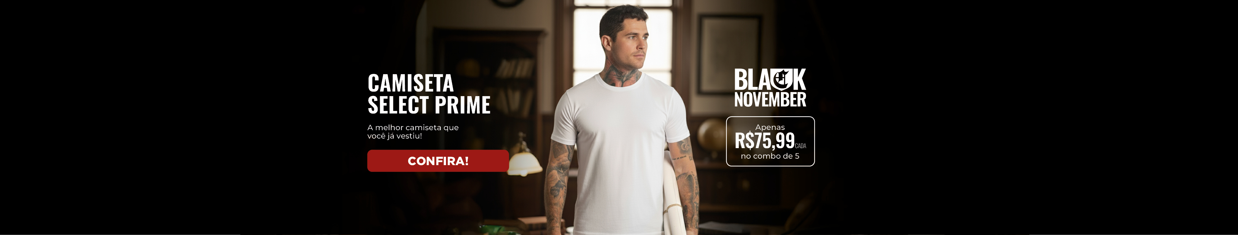 Camiseta Select Prime. A melhor camiseta que você já vestiu